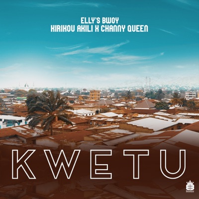 KWETU (feat. Kirikou A-Kili & Channy Queen) - Single