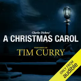 A Christmas Carol: A Signature Performance by Tim Curry  (Unabridged)