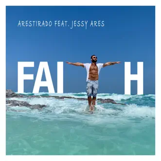 Faith (feat. Jessy Ares) by Arestirado song reviws