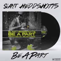 Be a Part - Single - Slant Heddshotts