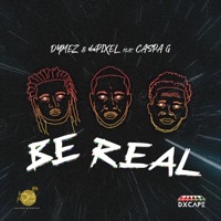 Be Real (feat. Caspa G) - Single - Dymez & Dapixel