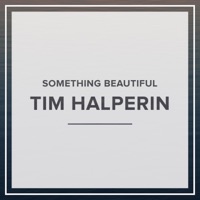 Something Beautiful - EP - Tim Halperin