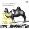 Ensemble Diderot La Convalescente: IV. Vivement The Paris Album