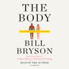 The Body: A Guide for Occupants (Unabridged) - Bill Bryson