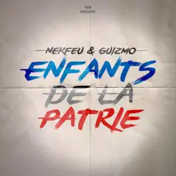 Enfants de la Patrie - Single - Guizmo Enfants de la Patrie - Single - Guizmo