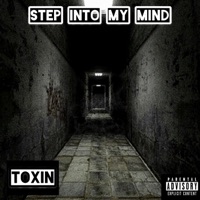 Step Into My Mind - Single - Toxin