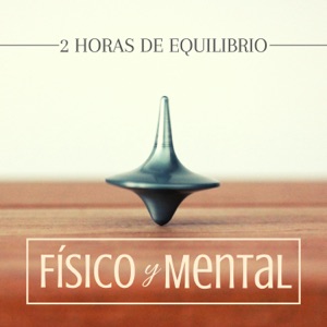 2 Horas de Equilibrio Físico y Mental - Música Instrumental Zen para Aportar Calma y Equilibrio Mental
