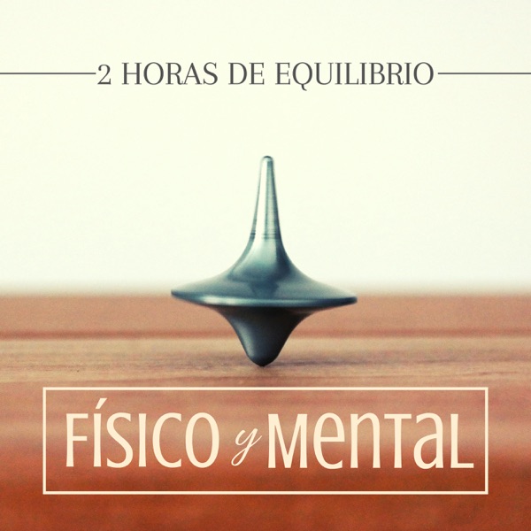 2 Horas de Equilibrio Físico y Mental - Música Instrumental Zen para Aportar Calma y Equilibrio Mental
