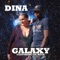Galaxy (feat. Lil Rece) - Dina lyrics