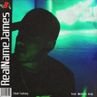 Final Fantasy (feat. Nicklaus Gray) - Single - realnamejames