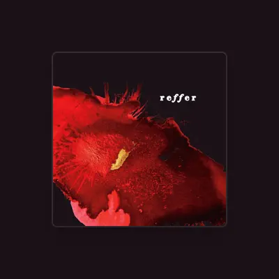 Listen to Reffer, watch music videos, read bio, see tour dates & more!