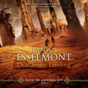 Deadhouse Landing: A Novel of the Malazan Empire (Path to Ascendancy, Book 2) (Unabridged)