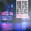 House of SAY - You Give Me Feelings
