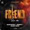 Friend Like Me (feat. Hammy Muzic & Prodgk) - Chani Nattan lyrics