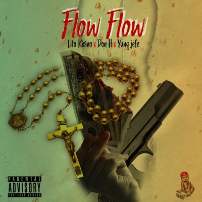 Flow Flow (feat. Don H & Lito Kirino) (feat. Don H) - Single