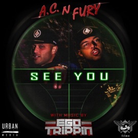 See You AC MC, MC Fury & Ego Trippin'