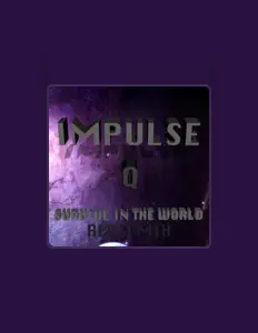 Poslechněte si interpreta IMPULSE Q, sledujte hudební videa, přečtěte si životopis, podívejte se na data turné a další informace.