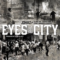 Eyes of the City (feat. Blame One, Cashus King, Donel Smokes & G Rocka) - Single - Johaz