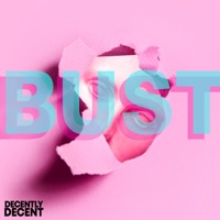 Bust - Single - Decently Decent, Kendra Videckis & HighKey