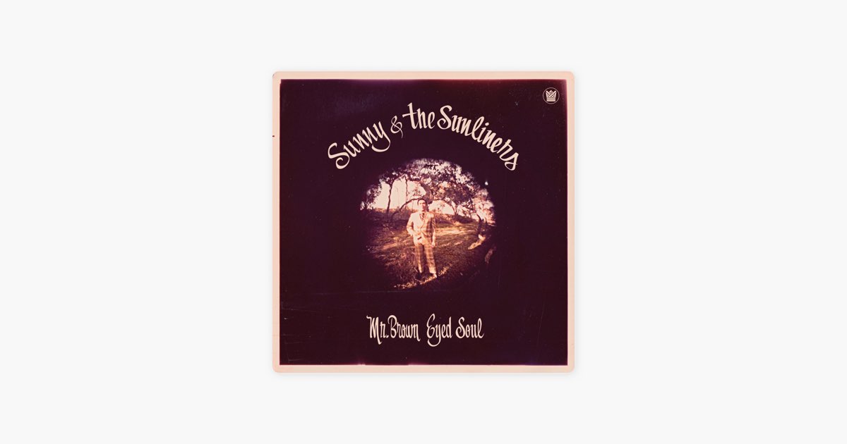 Mr. Brown Eyed Soul - Sunny & The Sunlinersのアルバム - Apple Music