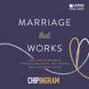 Marriage That Works - God's Way of Becoming Spiritual Soul Mates, Best Friends, And Passionate Lovers - Chip Ingram