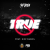 True (feat. Kizz Daniel) - Mayorkun