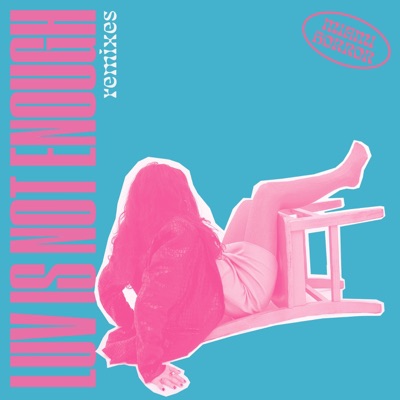 Luv Is Not Enough (Remixes) - Single