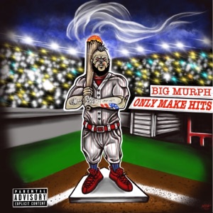 Big Murph Only Make Hits