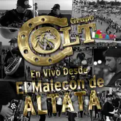 En Vivo Desde el Malecón de Altata (En vivo) - Grupo Colt En Vivo Desde el Malecón de Altata (En vivo) - Grupo Colt