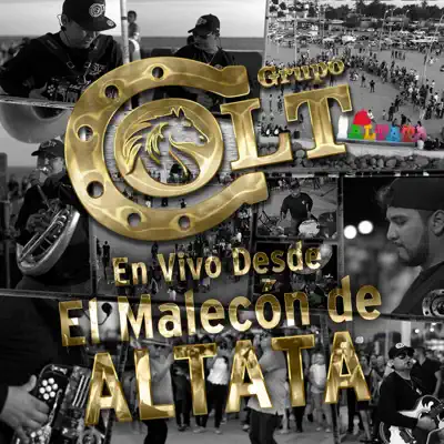 En Vivo Desde el Malecón de Altata (En vivo) - Grupo Colt En Vivo Desde el Malecón de Altata (En vivo) - Grupo Colt