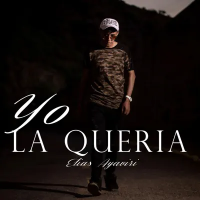 Yo la Quería - Single - Elias Ayaviri