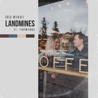 Landmines (feat. Tinywiings) - Single - Shea Michael