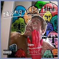 Rapping Is for Idiots - Duncecap