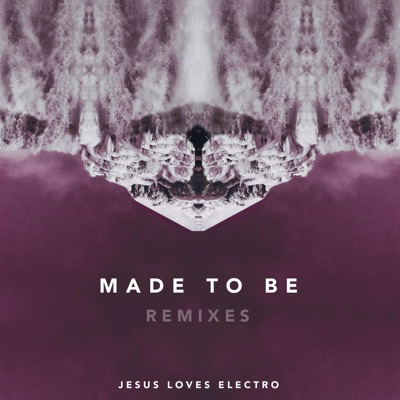 Made to Be: Remixes - EP