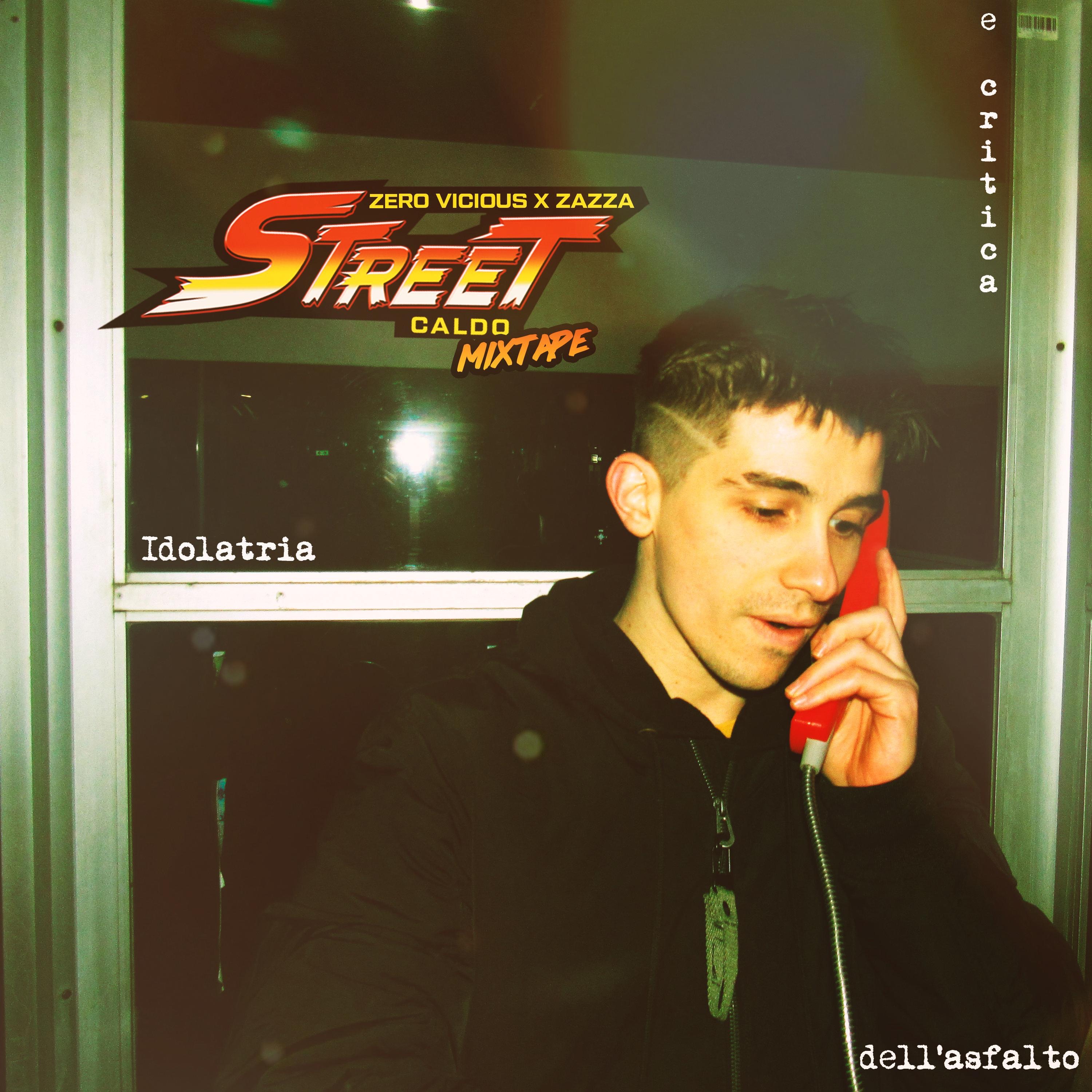 Street caldo Mixtape: Idolatria e critica dell'asfalto by Zero Vicious & Zazza album cover