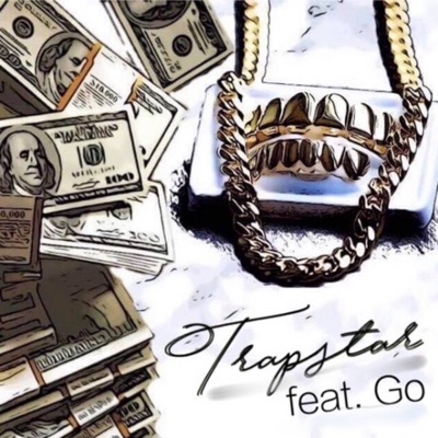 Trapstar (feat. Go Golden Junk) - Single