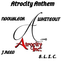Atrocity Anthem (feat. S.L.I.C, Whiteout & J-Reed) - Single - Ndoubleok
