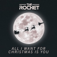 All I Want for Christmas Is You - Single - The Rocket