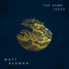 Matt Redman - The Same Jesus