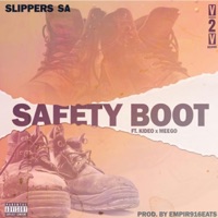 Safety Boot (feat. Meego & Kideo) - Single - Slippers Sa