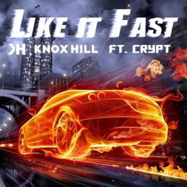 Like It Fast (feat. Crypt) Knox Hill