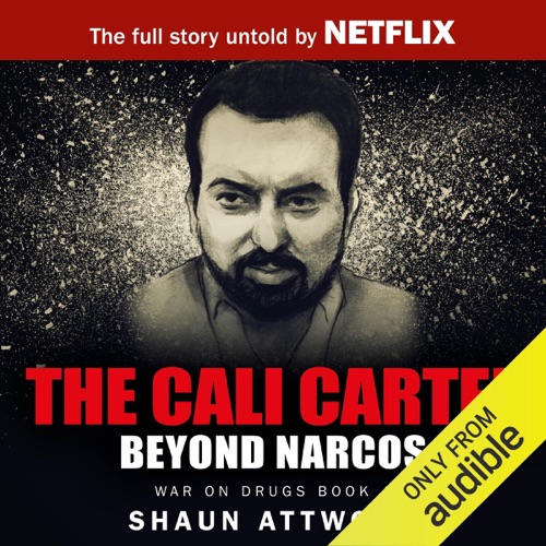 The Cali Cartel: Beyond Narcos (Unabridged) cover