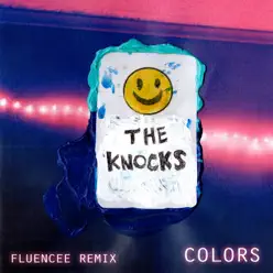 Colors (Fluencee Remix) - Single - The Knocks Colors (Fluencee Remix) - Single - The Knocks