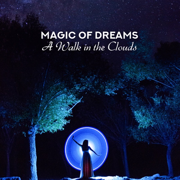 Magic of Dreams: A Walk in the Clouds - Soothing Deep Sleep, Melodies of Infinity, Healing and Relaxing Music