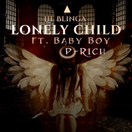 Lonely Child (feat. Baby Boy & P-Rich) Lil Blinga