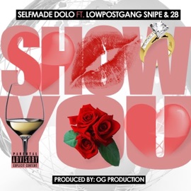 Show You (feat. Lowpostgang Snipe & 28) Selfmade Dolo
