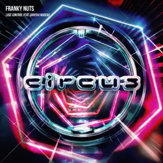 Lose Control (feat. Danyka Nadeau) - Single by Franky Nuts album reviews, ratings, credits