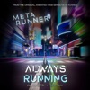 Always Running (From the Meta Runner Original Soundtrack) [feat. Mattxaj] - Single