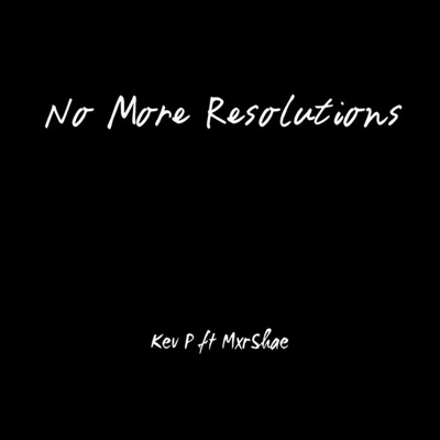 No More Resolutions (feat. Mxrshae) - Single