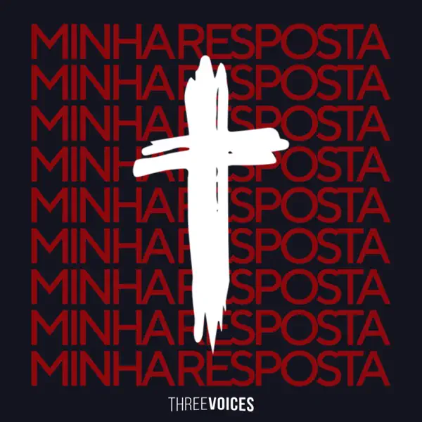 Minha Resposta — Three Voices